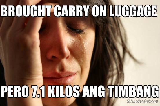 "Brought carry on luggage, pero 7.1 kilos ang timbang." | Meme by Val Amiel Vestil via MemeCenter.com